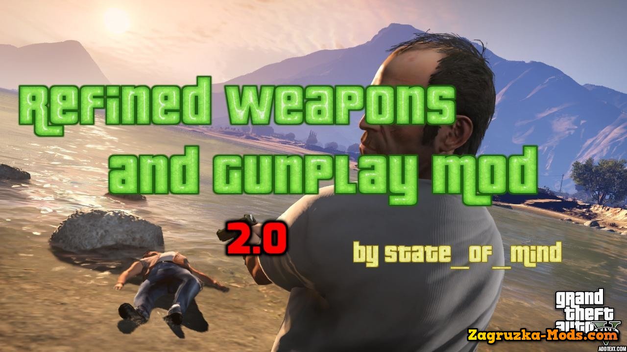 Refined Weapons and Gunplay Mod v2.9 for GTA 5