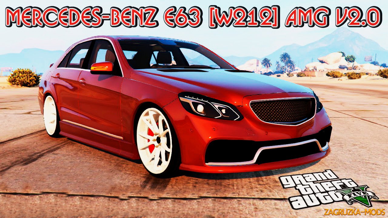 Mercedes-Benz E63 AMG v2.0 for GTA 5