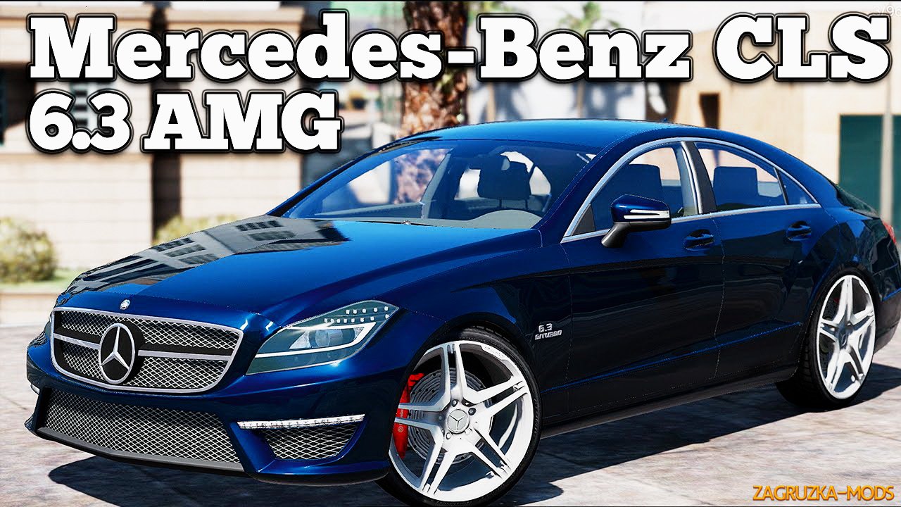 Mercedes-Benz CLS 6.3 AMG v1.1 for GTA 5