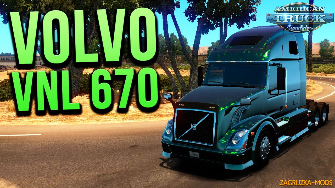 Volvo VNL 670 + Interior v1.1 for ATS