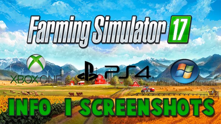 Farming Simulator 17 - compatible mods with PC, PS4, Xbox One