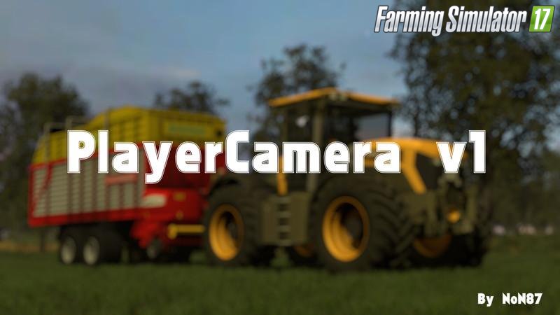 Player Camera Mod v1.0 for FS 17