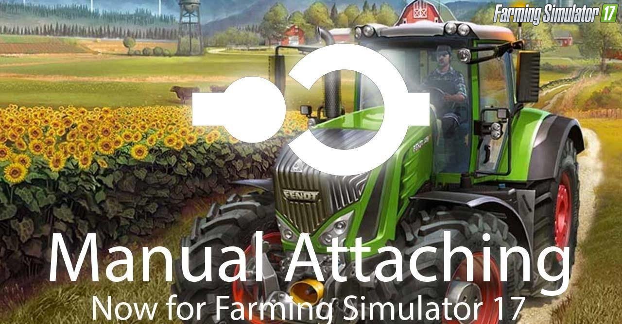Manual Attaching v2.2 for Fs17
