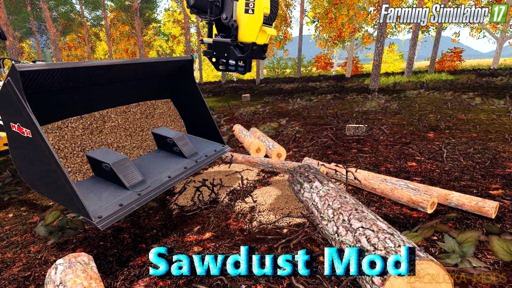 Sawdust Mod v1.0 by Fcelsa for FS 17 Sawdust Mod v1.0 by Fcelsa for FS 17