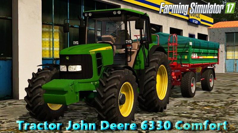 Tractor John Deere 6330 Comfort v1.0 for FS 17 Tractor John Deere 6330 Comfort v1.0 for FS 17