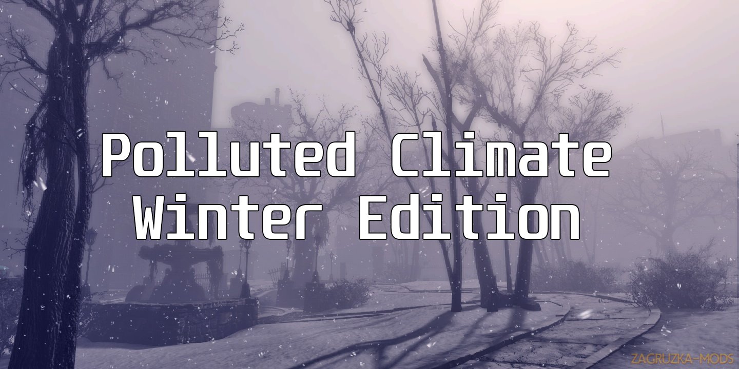 Polluted Climate - Winter Edition v1.0 for Fallout 4