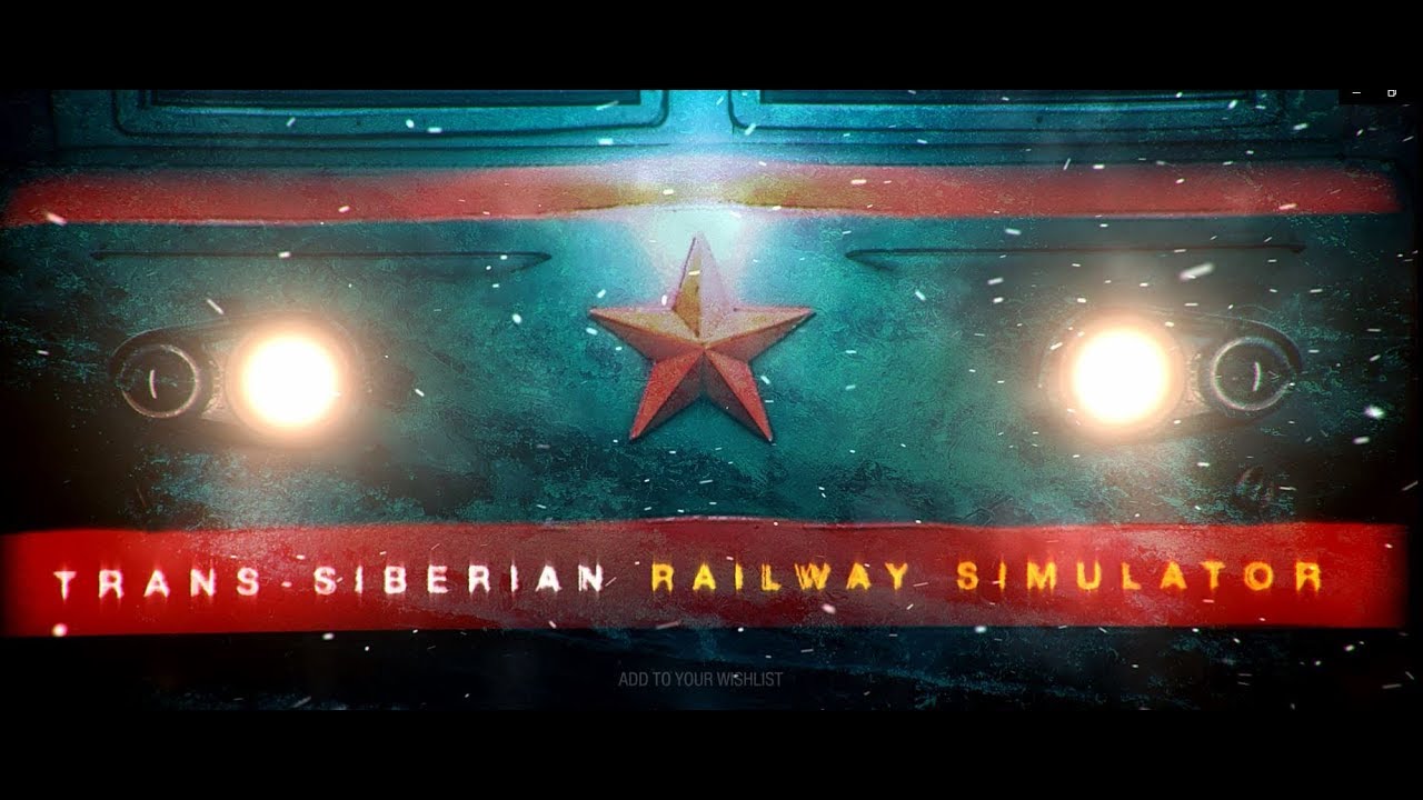 Trans-Siberian Railway Simulator - soon game!