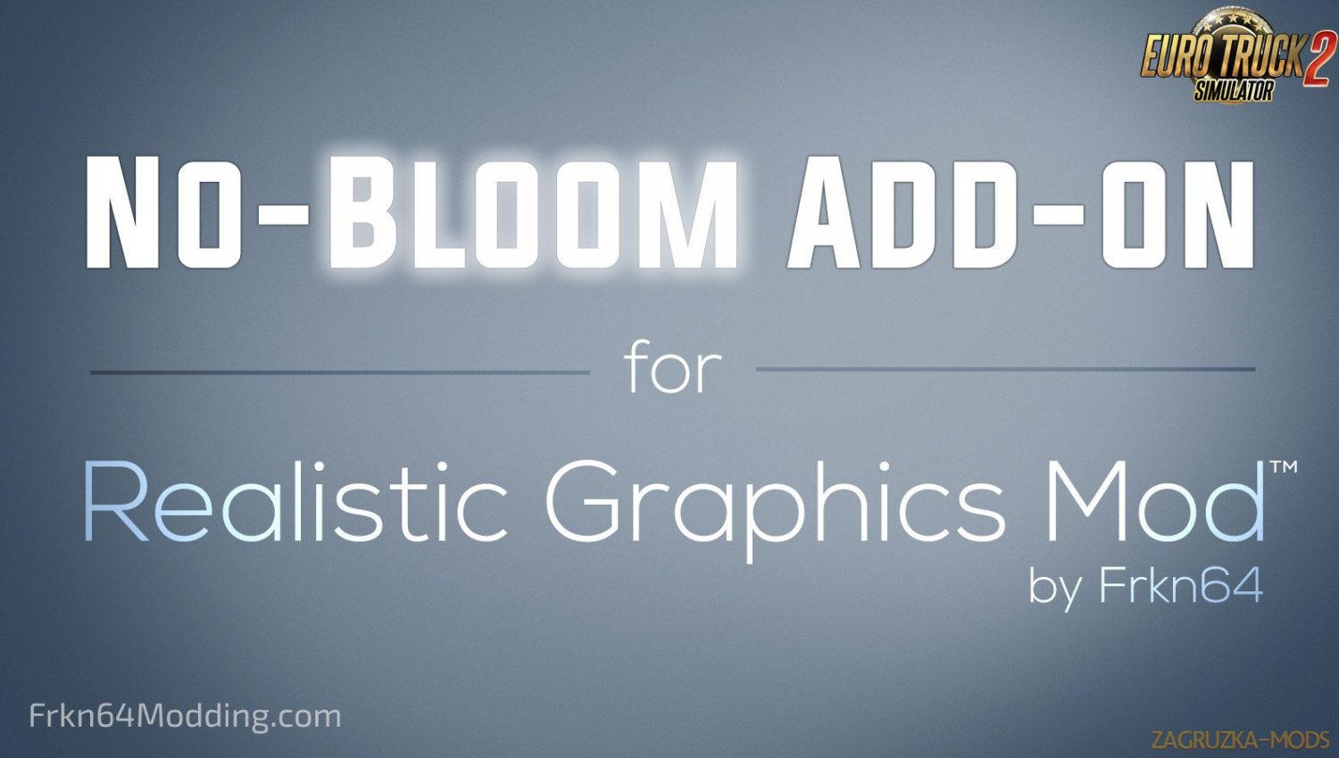 No-Bloom Add-on v1.0 for Realistic Graphics Mod (Ets2 version)
