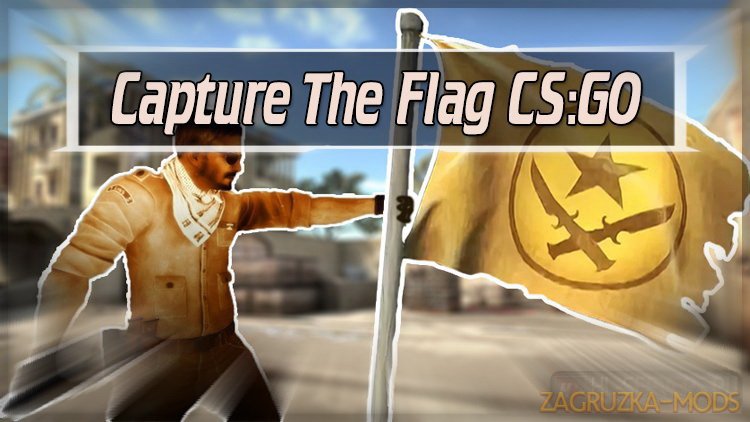 Capture The Flag Mod v1.2 for CSGO