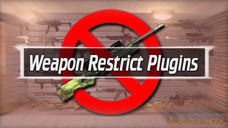 Weapon Restrict Plugins v3.1.6 for CSGO