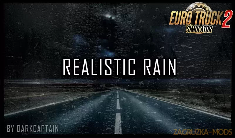 Realistic Rain v3.2 by Darkcaptain (1.36.x) for ETS 2