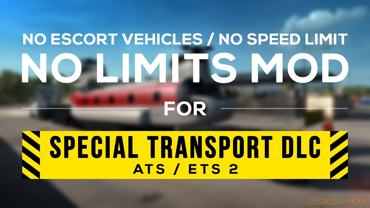 No Limits Mod v1.1 for Special Transport DLC (1.38.x) for Ets2 and ATS