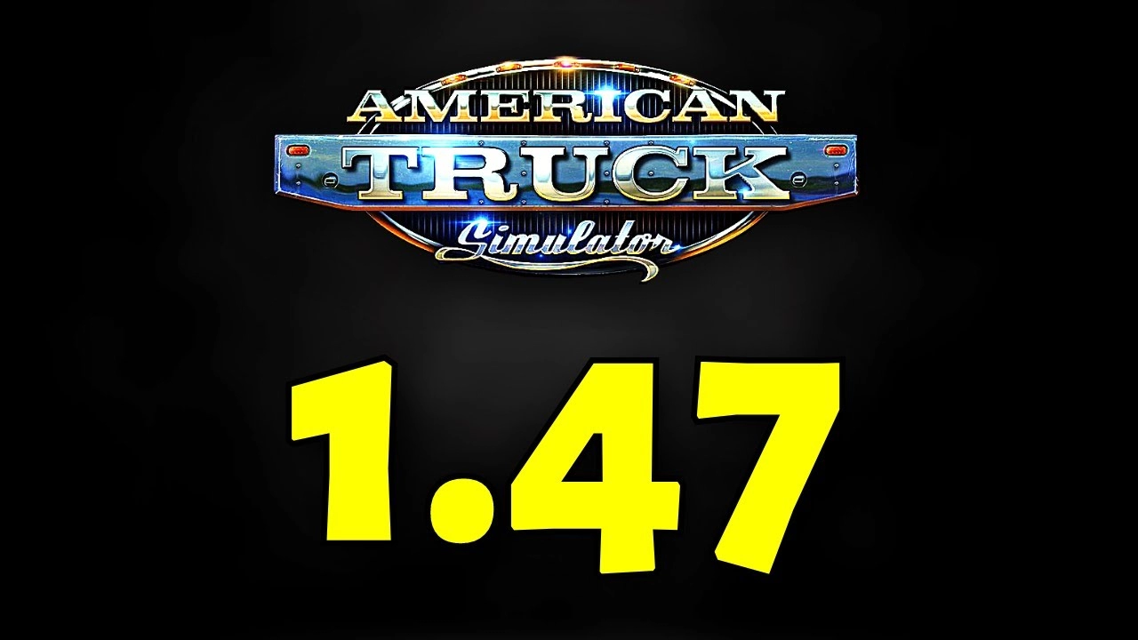 American Truck Simulator: Update 1.47 Official Released for ATS