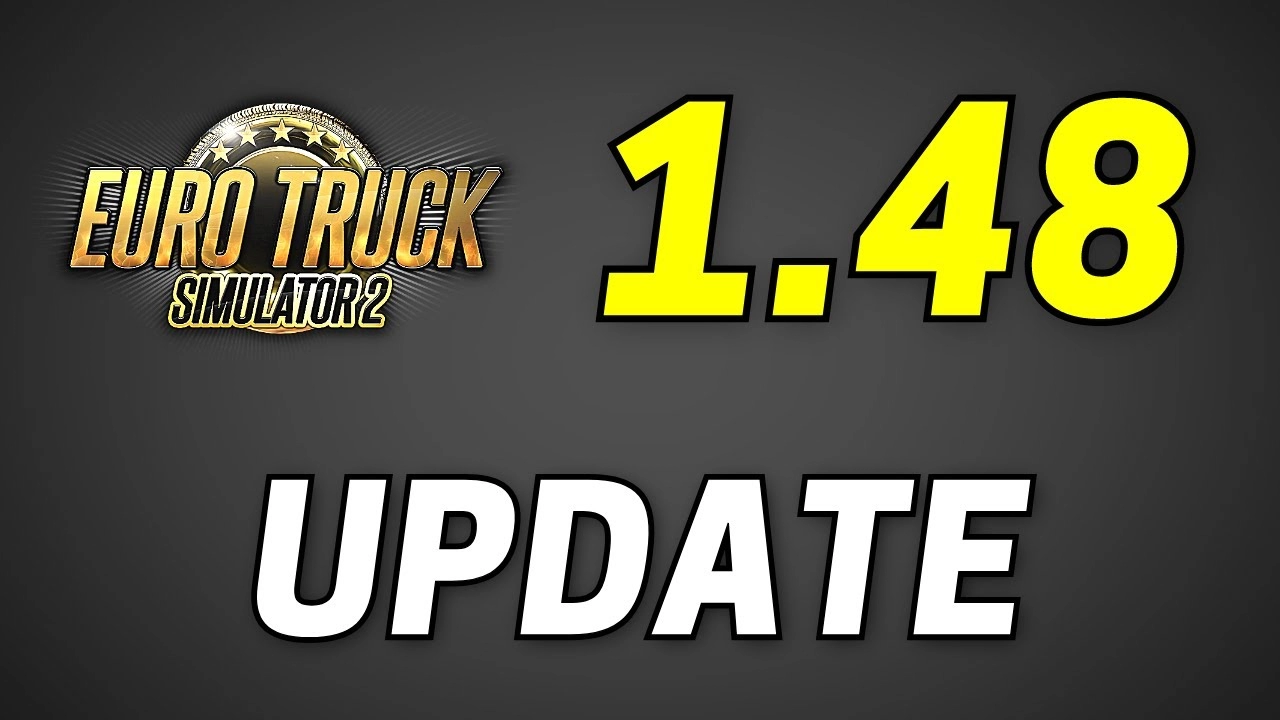 Euro Truck Simulator 2: Update 1.48 Official Released for ETS2