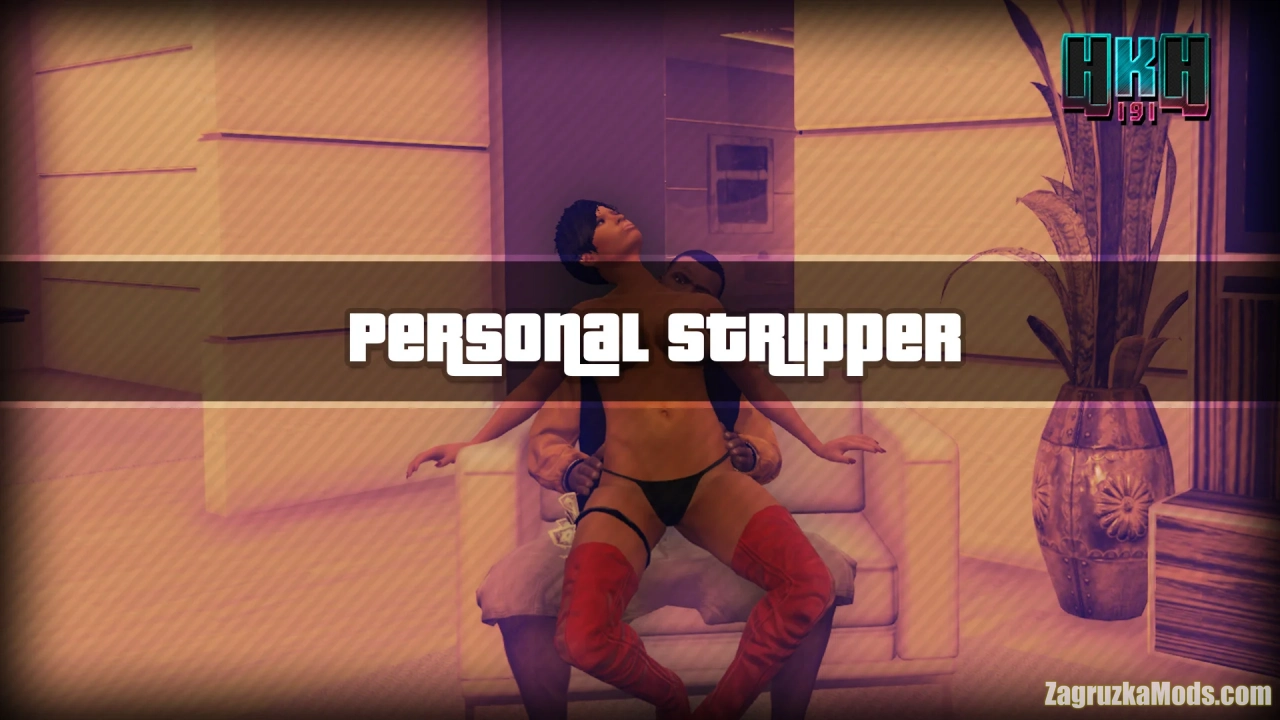 Personal Stripper Mod v6.0 by HKH191 for GTA 5