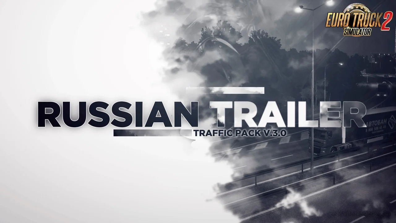 Russian Trailer Traffic Pack v7.0 (1.53.x) for ETS2